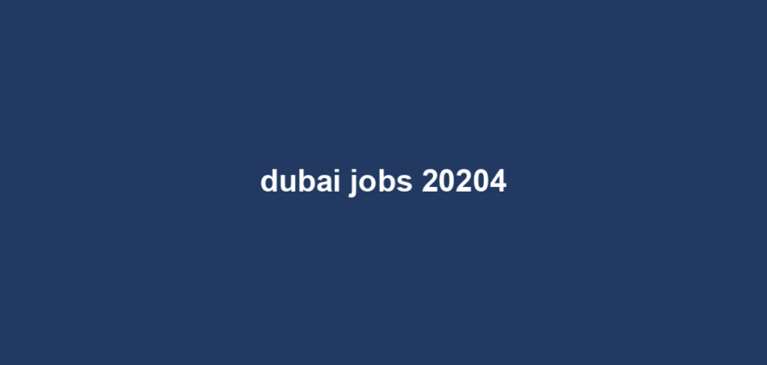 dubai jobs 20204